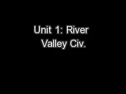 Unit 1: River Valley Civ.