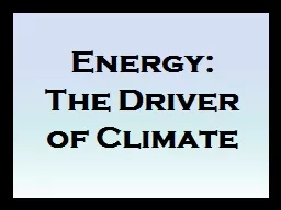 Energy:    The Driver of Climate