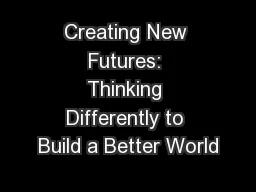 Creating New Futures: Thinking Differently to Build a Better World
