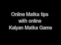Online Matka tips with online Kalyan Matka Game