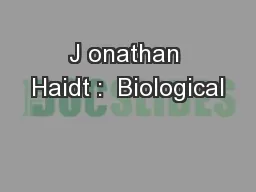 J onathan Haidt :  Biological