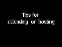 Tips for attending  or  hosting