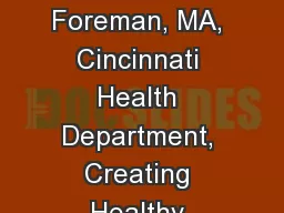 Healthy Food Access Tevis Foreman, MA, Cincinnati Health Department, Creating Healthy