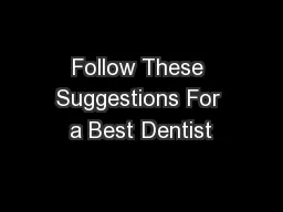 Follow These Suggestions For a Best Dentist