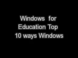 Windows  for Education Top 10 ways Windows