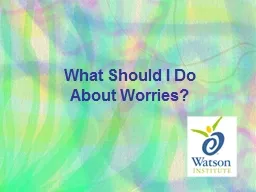What Should I Do About Worries?