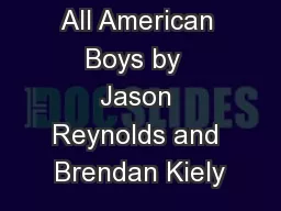 All American Boys by  Jason Reynolds and Brendan Kiely