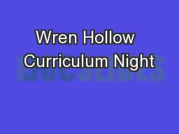 Wren Hollow  Curriculum Night