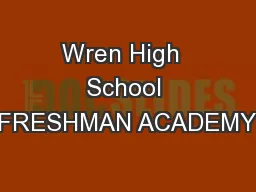 Wren High  School FRESHMAN ACADEMY