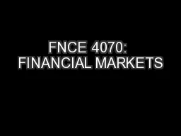 FNCE 4070: FINANCIAL MARKETS