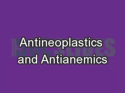 Antineoplastics and Antianemics