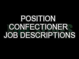POSITION CONFECTIONER JOB DESCRIPTIONS