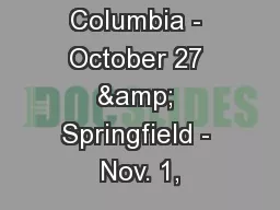 Columbia - October 27 & Springfield - Nov. 1,