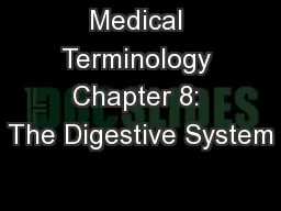Medical Terminology Chapter 8: The Digestive System