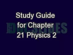Study Guide for Chapter 21 Physics 2