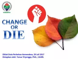 CHANGE O R   DIE Bahan Mata Kuliah Manajemen SDM, 4 November 2017