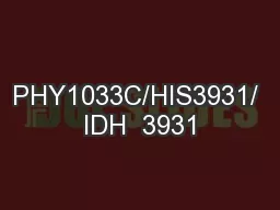 PHY1033C/HIS3931/ IDH  3931