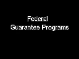 Federal  Guarantee Programs