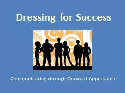 Dressing for Success Communicating through