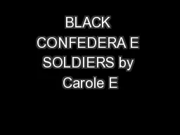 BLACK CONFEDERA E SOLDIERS by Carole E