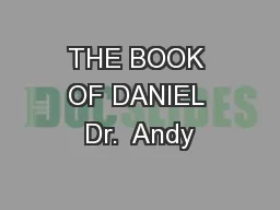 THE BOOK OF DANIEL Dr.  Andy