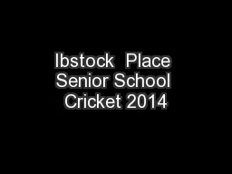 Ibstock  Place Senior School Cricket 2014