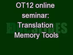OT12 online seminar: Translation Memory Tools