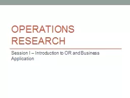 Operations Research  Session I – Introduction to OR and Business Application