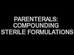 PARENTERALS: COMPOUNDING STERILE FORMULATIONS