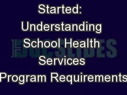 Getting Started:  Understanding School Health Services Program Requirements