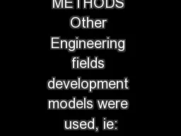 BEFORE AGILE METHODS Other Engineering fields development models were used, ie: