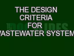 THE DESIGN CRITERIA FOR  WASTEWATER SYSTEMS