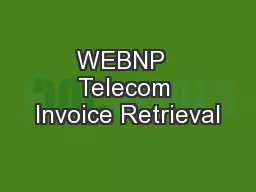 WEBNP  Telecom Invoice Retrieval