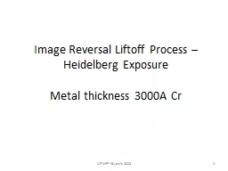 Image Reversal Liftoff Process – Heidelberg Exposure