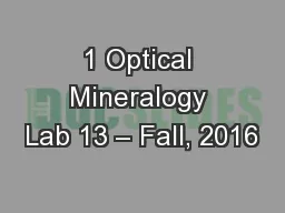 1 Optical Mineralogy Lab 13 – Fall, 2016