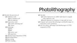 Photolithography Identify the basic steps of a photolithographic process