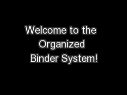 Welcome to the  Organized Binder System!