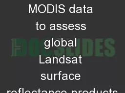 Use of MODIS data to assess global Landsat surface reflectance products