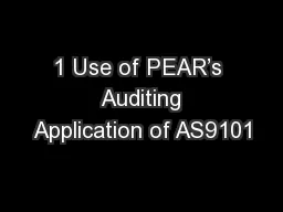 1 Use of PEAR’s  Auditing Application of AS9101