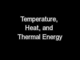 Temperature, Heat, and Thermal Energy