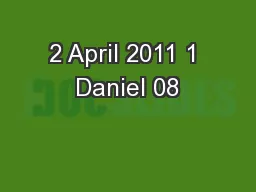 2 April 2011 1 Daniel 08