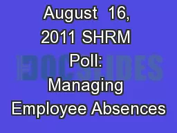 August  16, 2011 SHRM Poll: Managing Employee Absences