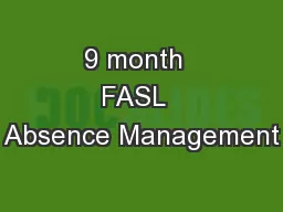 9 month  FASL  Absence Management