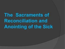 The  Sacraments of Reconciliation and Anointing of the Sick