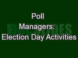 Poll Managers:  Election Day Activities