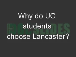 Why do UG students choose Lancaster?