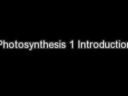 Photosynthesis 1 Introduction