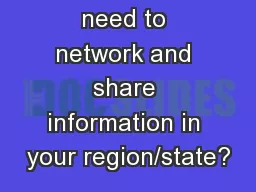 Is there a need to network and share information in your region/state?