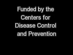 Funded by the Centers for Disease Control and Prevention