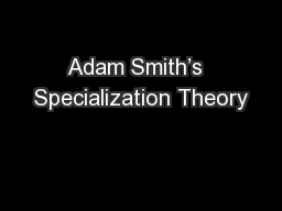 Adam Smith’s  Specialization Theory